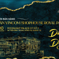 SỰ KIỆN BÁN HÀNG DỰ ÁN VINCOM SHOPHOUSE ROYAL PARK: ĐẲNG CẤP AN CƯ – ĐẦU TƯ CHẮC THẮNG